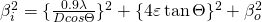 { \beta }_{ i }^{ 2 }=\{ \frac { 0.9\lambda }{ Dcos{ \Theta } } \} ^{ 2 }+\{ 4\varepsilon \tan { \Theta } \} ^{ 2 }+{ \beta }_{ o }^{ 2 }
