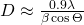 D\approx \frac { 0.9\lambda }{ \beta \cos { \Theta } } 